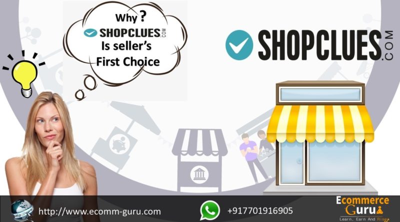 Why Shopclues Is Seller First Choice To Start Online Business