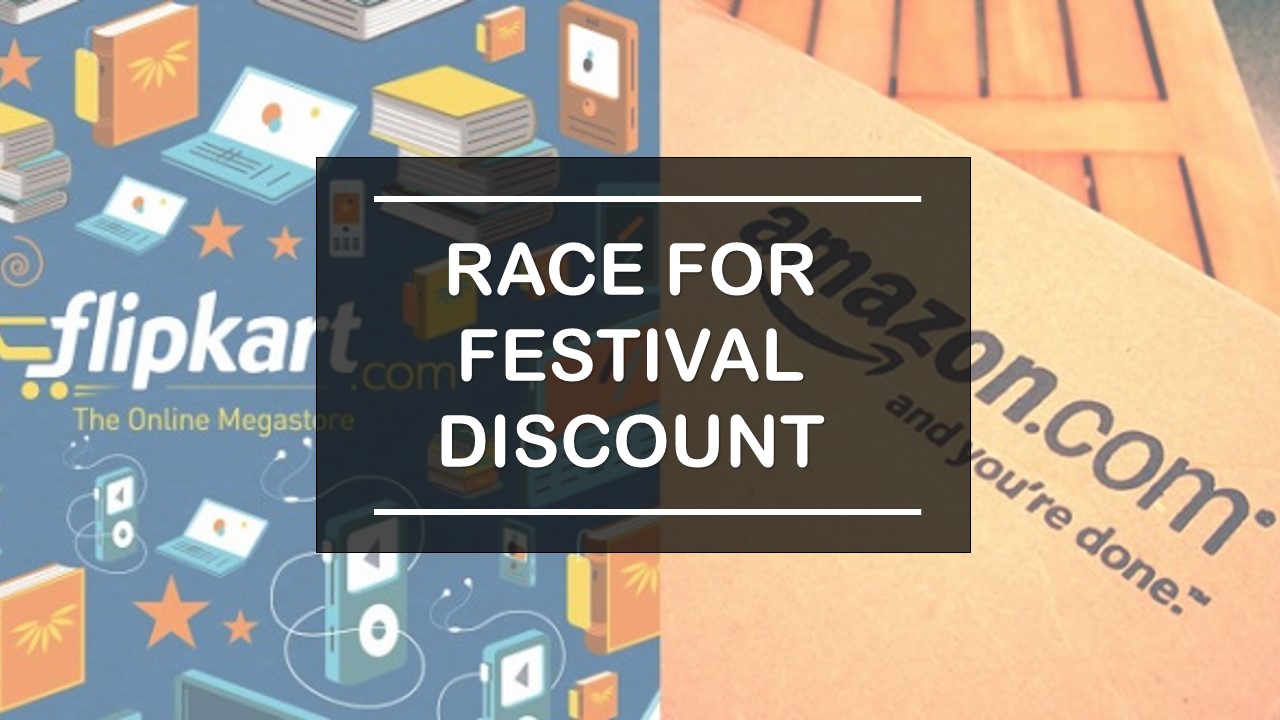 Flipkart vs Amazon: -Race set for a festival of discounts