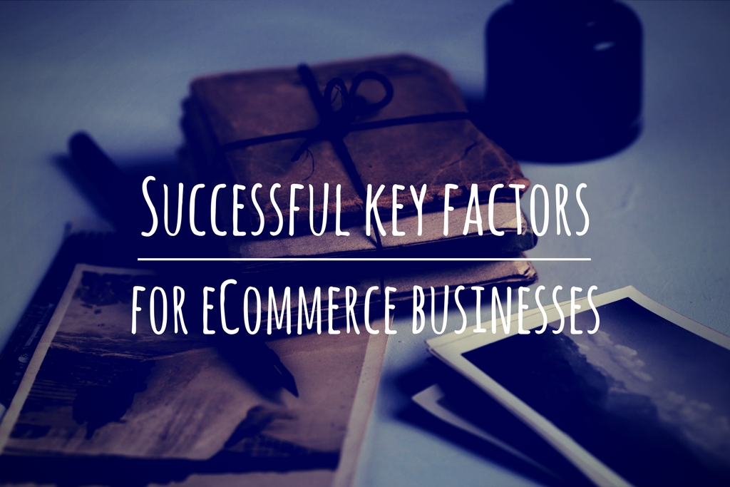 10 Main Factors That Determine the Success of the Ecommerce Business