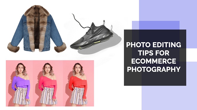 5 Tips for Photo Editing in eCommerce Business(Must Know)