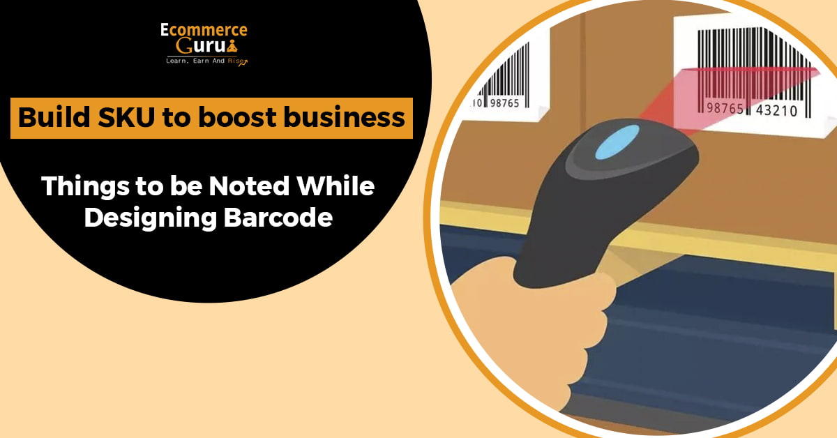 Build SKU to boost business- Things to consider while designing a barcode for your business.