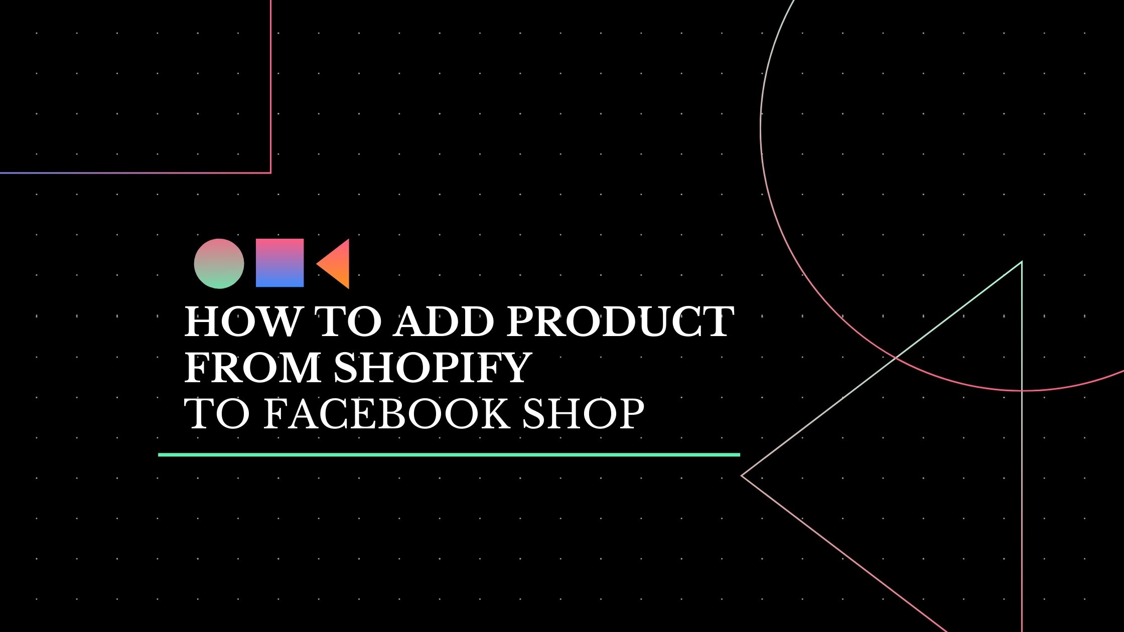 How to add products from Shopify to Facebook shop