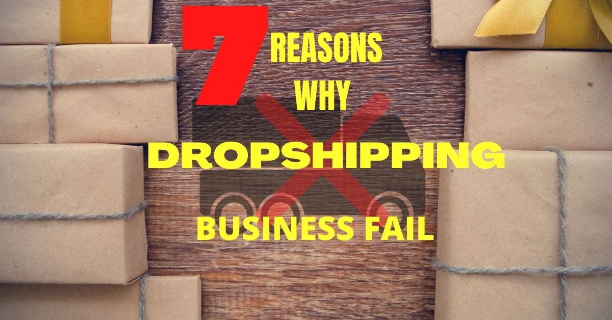 7 Reasons why Dropshipping Businesses Fail (Check Solutions)