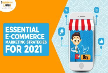 5 Essential Ecommerce Marketing Strategy For 2021 - Ecomm-Guru