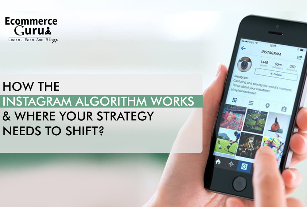 How the Instagram Algorithm Works And Where Your Strategy Needs to Shift?