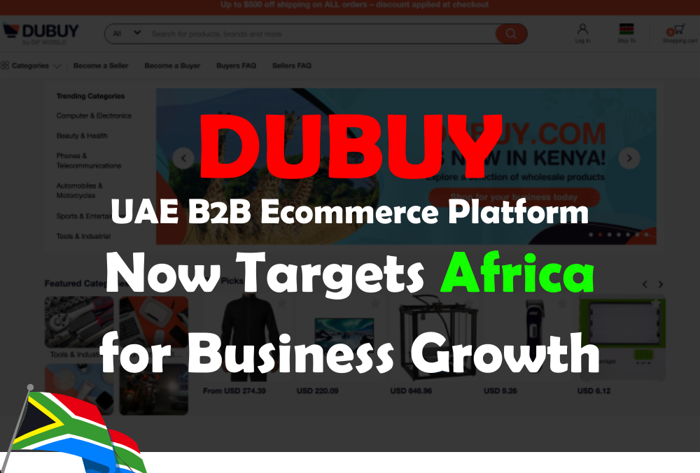 DUBUY, UAE B2B Ecommerce Site now targets Africa for Business Growth ...