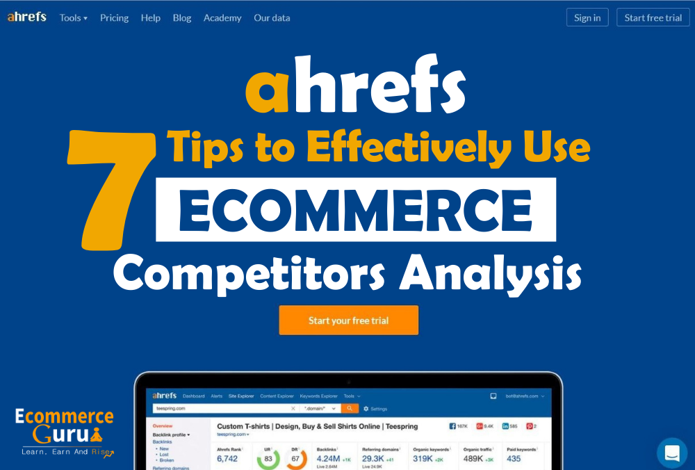 AHREFS: 7 Tips to Effectively Use Ahrefs for Ecommerce Website Competitors Analysis