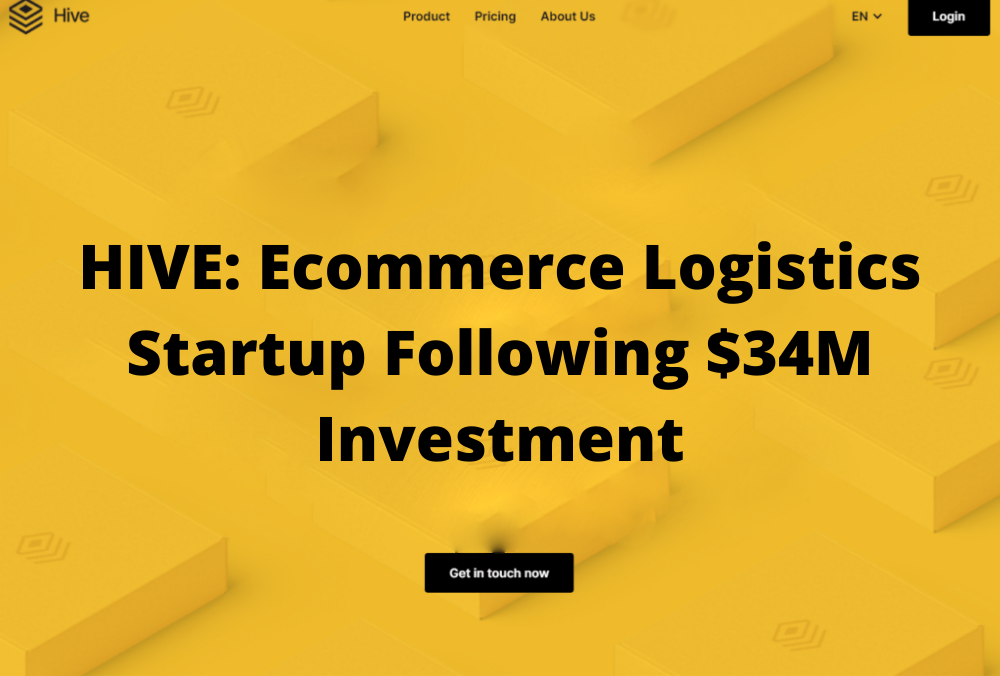 HIVE: Ecommerce Logistics Startup Following $34M Investment