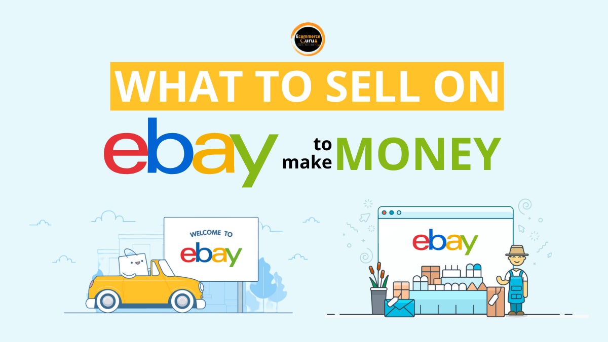 What to Sell on eBay to Make Money? (2022 Updated)