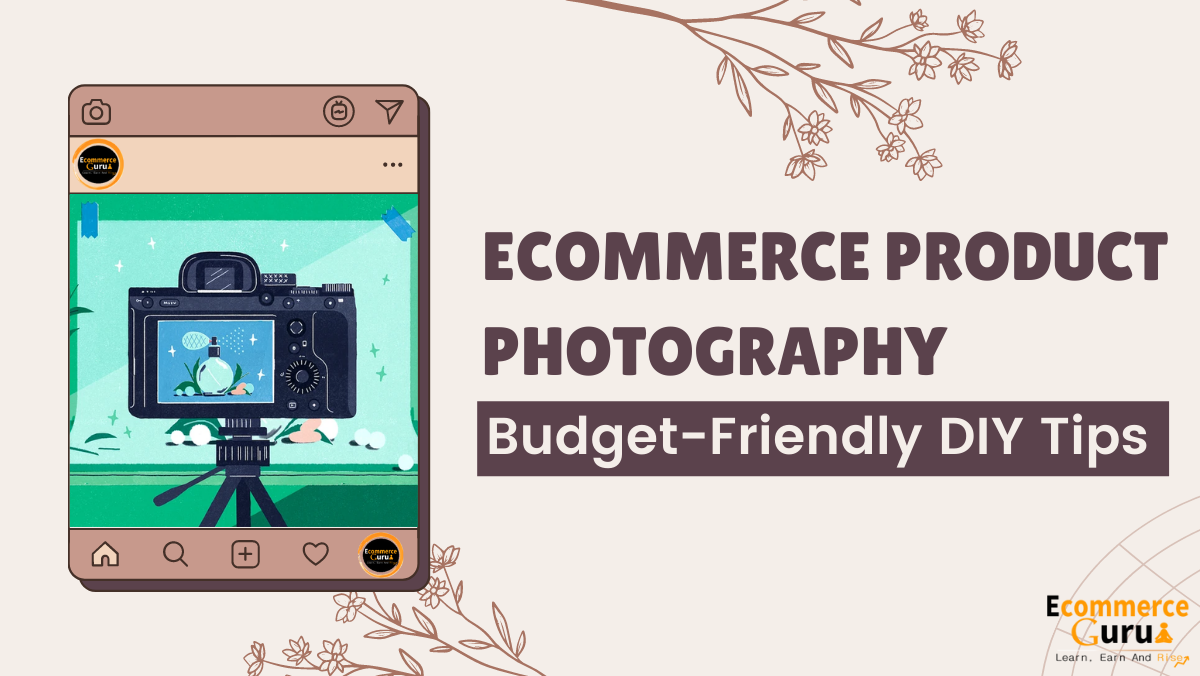 Ecommerce Product Photography: Budget-Friendly DIY Tips