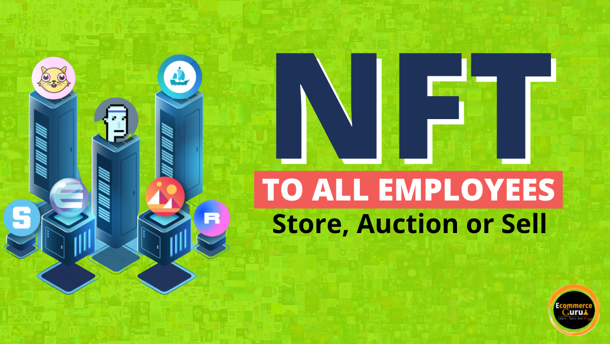 NFT to all employees for store, auction or sell