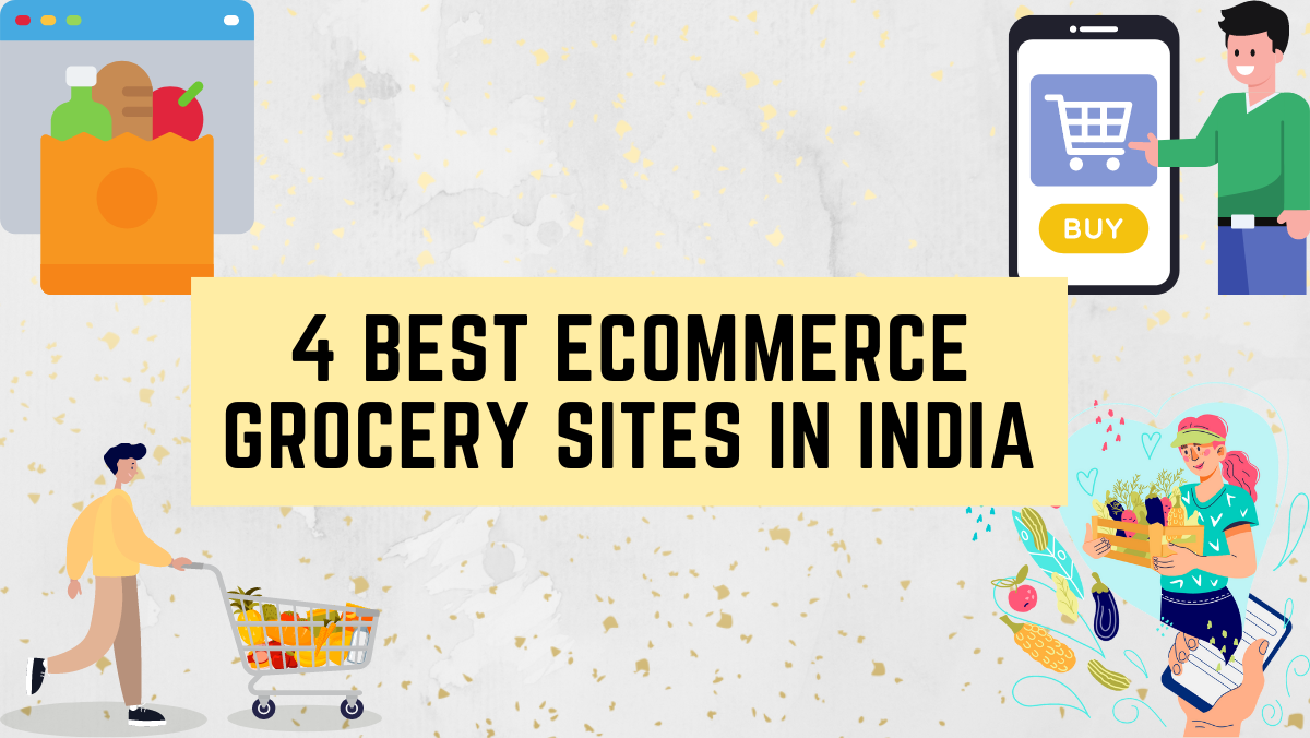 4 Best Ecommerce Grocery Sites In India