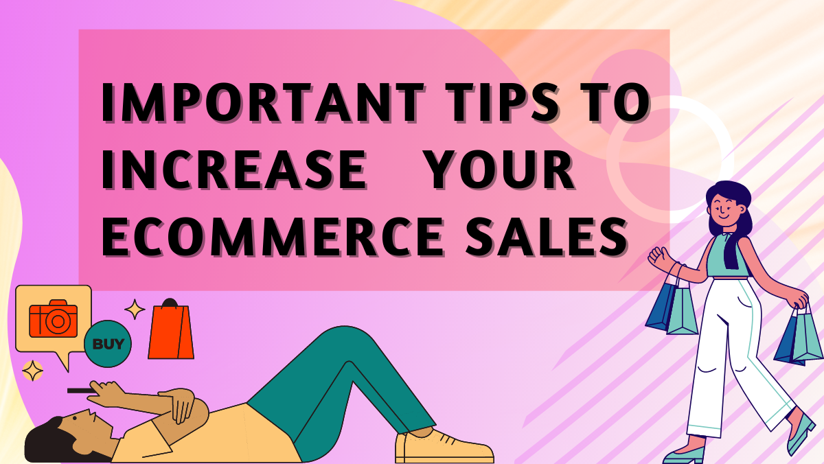 Important Tips To Increase Your Ecommerce Sales in India