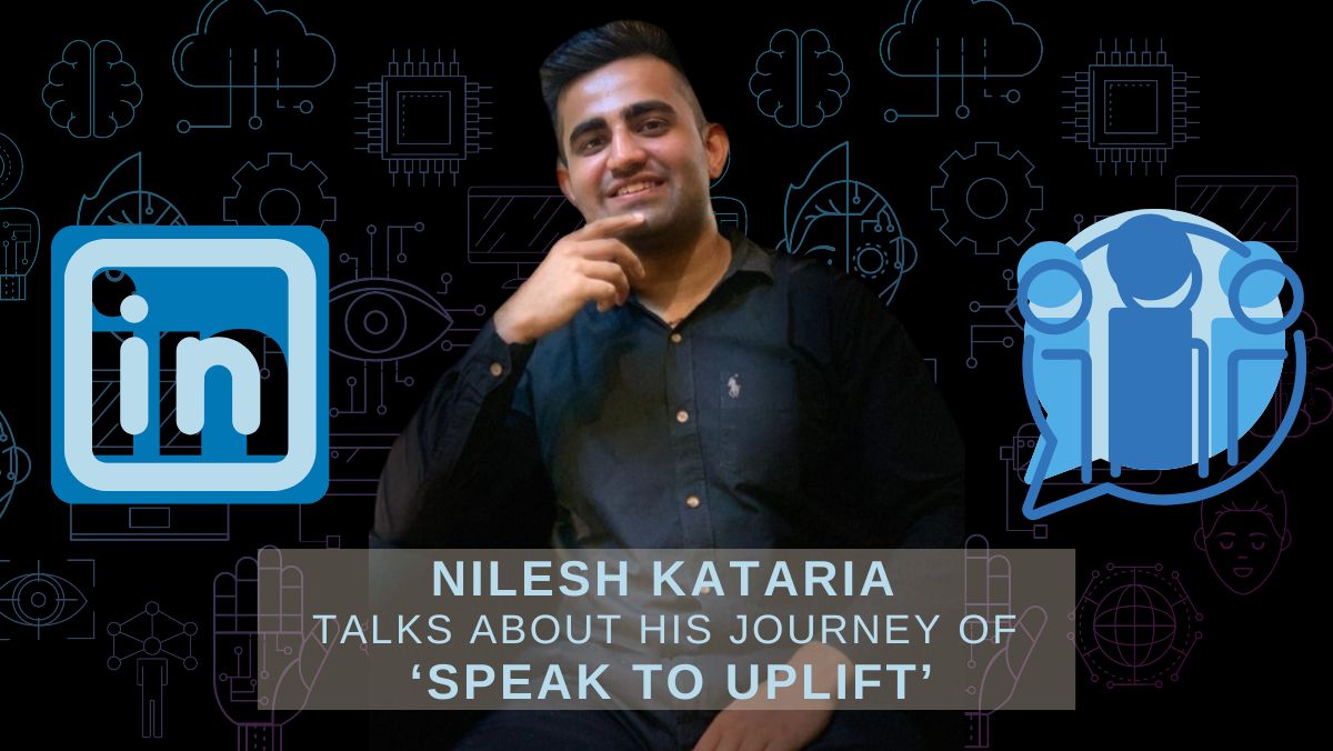 Nilesh Kataria Talks About His Journey Of ‘Speak to Uplift’