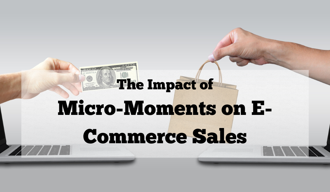 The Impact of Micro-Moments on E-Commerce Sales