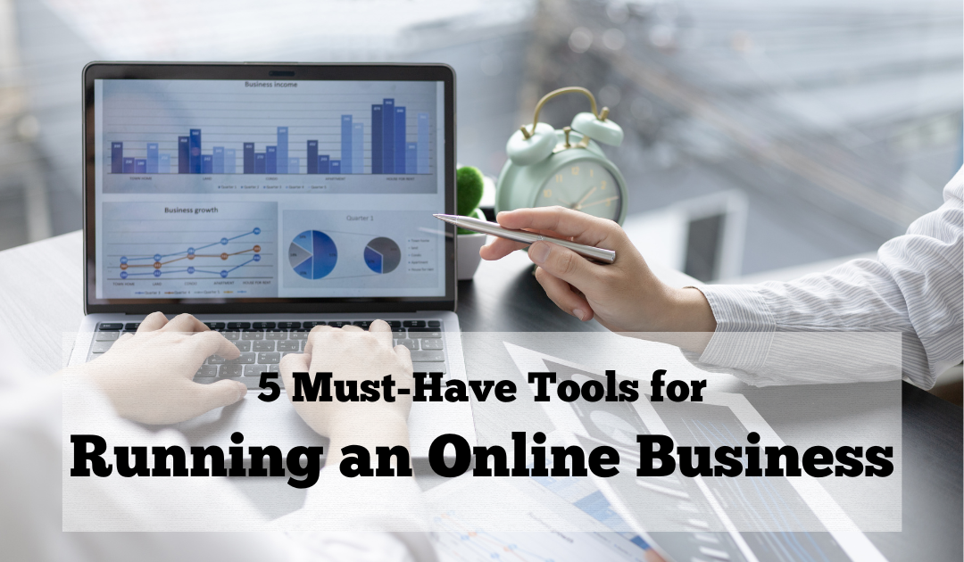 5 Must-Have Tools for Running an Online Business