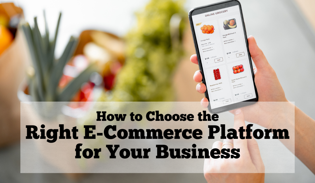 How to Choose the Right E-Commerce Platform for Your Business