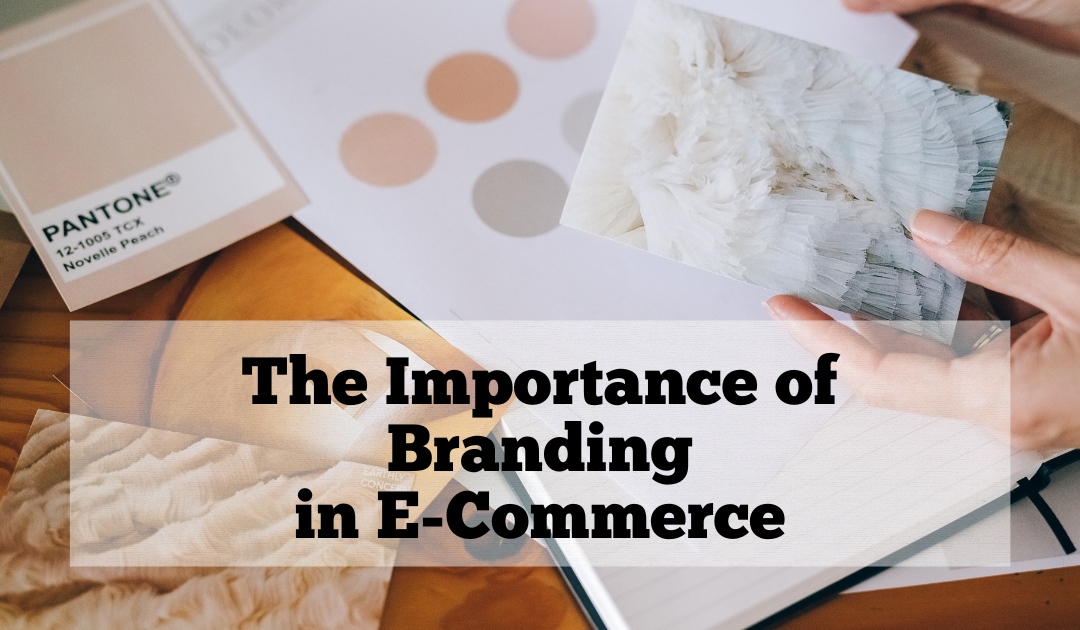 The Importance of Branding in E-Commerce