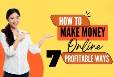 How to Make Money Online for Beginners | 7 Profitable Ways