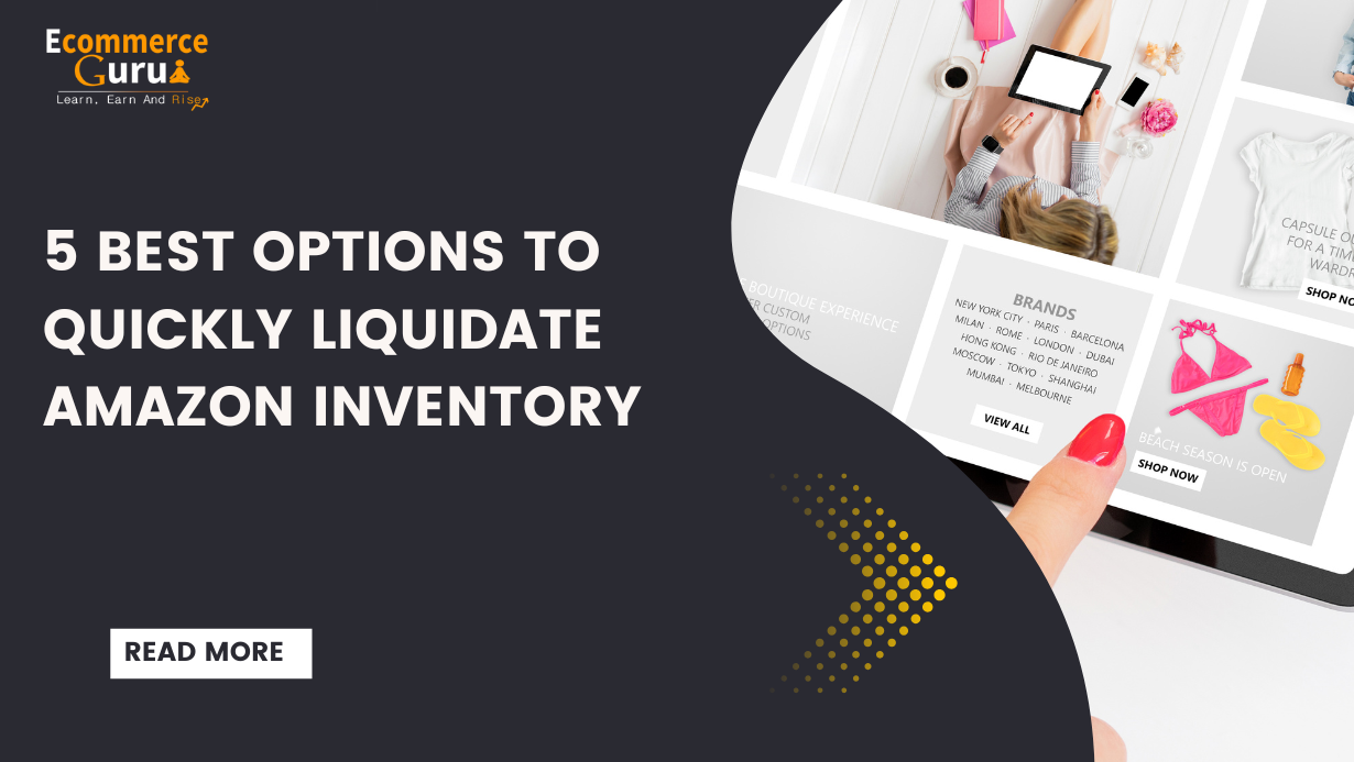 5 Best Options to Quickly Liquidate Amazon Inventory