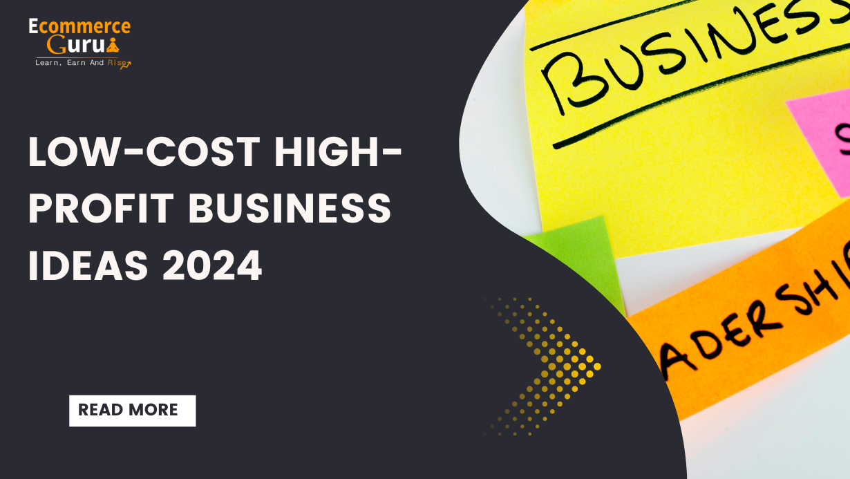 Low-cost High-profit Business Ideas 2024