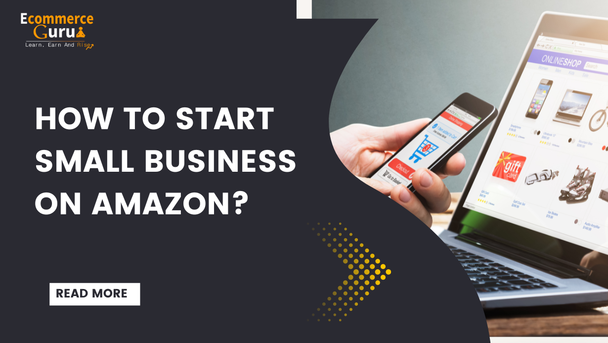 How To Start Small Business On Amazon?