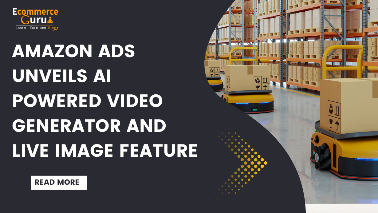 Amazon Ads unveils AI powered video generator and live image feature